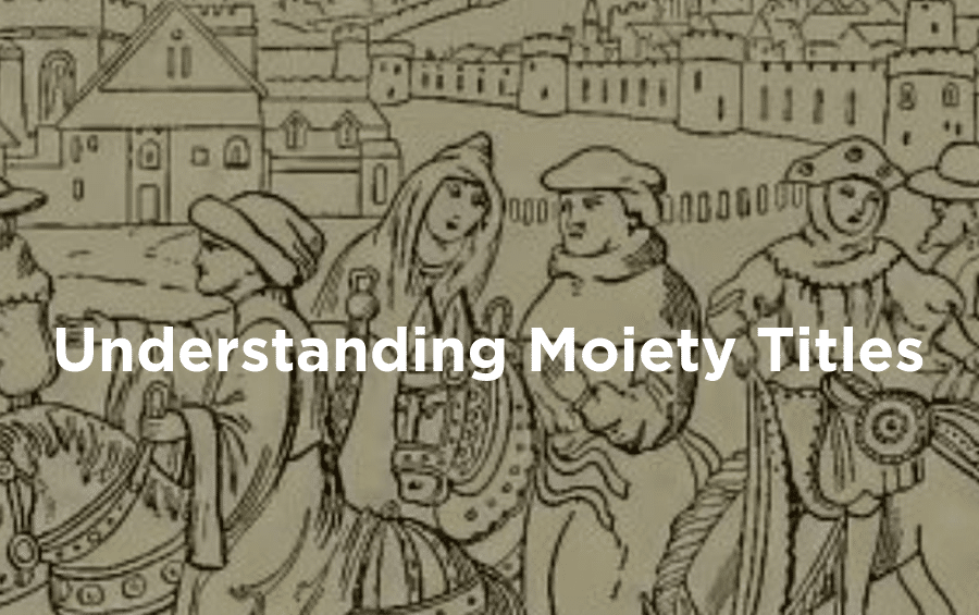 Understanding Moiety Titles – and why to avoid them image